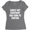 Surely Not Everybody Was Kung Fu Fighting Women's Triblend Scoop T-shirt