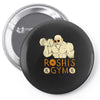 roshi's gym Pin-back button