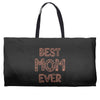 best mom ever Weekender Totes