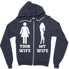 my wife your wife Zipper Hoodie