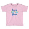 Beach Please Toddler T-shirt