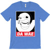 DA WAE T-Shirt