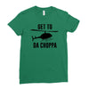 get to da choppa Ladies Fitted T-Shirt