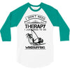 I Don't Need Therapy Just to Go Windsurfing 3/4 Sleeve Shirt