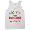 legends are born november Tank Top