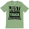 Just One More Truck I Promise T-Shirt