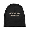 on one hand i'm indecisive Baby Beanies