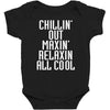 Chillin Out Maxin Relaxin All Cool Baby Bodysuit