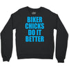 biker chicks do it better Crewneck Sweatshirt