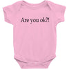 are you ok Baby Bodysuit