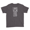 i make vegan look good Youth Tee