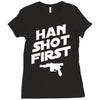 han shot first Ladies Fitted T-Shirt