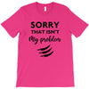 Sorry That is Not My Problem T-Shirt