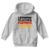 I stopped playing fortnite to be here Youth Hoodie