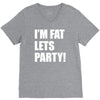 i'm fat lets's party V-Neck Tee