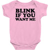 blink if you want me Baby Onesie