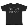 witch please Toddler T-shirt