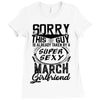 This Guy Is Taken By A Super Sexy March Girlfriend Ladies Fitted T-Shirt