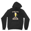 Wish You Were Beer Unisex Hoodie