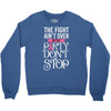 the fight ain't over so the party don't stop black Crewneck Sweatshirt