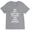 THEY DONT KNOW THAT WE KNOW THEY KNOW WE KNOW V-Neck Tee