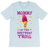 birthday troll mommy T-Shirt