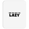 ask me why i'm lazy sloth Mousepad