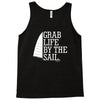 grab life by the sail Tank Top