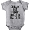 Chillin Out Maxin Relaxin All Cool Baby Bodysuit