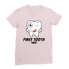 First Tooth Date Ladies Fitted T-Shirt