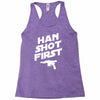 han shot first Racerback Tank