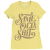 same old shit i Ladies Fitted T-Shirt