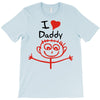 i love daddy T-Shirt