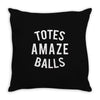 totes amaze balls Throw Pillow