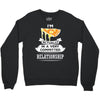 I Am Pizza Actually In A Very Commited Relationship Crewneck Sweatshirt
