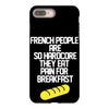 french people are so hard they eat pain for breakfast iPhone 8 Plus