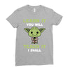 Learn It You Will Teach It I Shall Cute Yoda Ladies Fitted T-Shirt