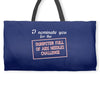 i nominate you for the dumpster full of aids needles challenge Weekender Totes