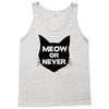 meow or never cat Tank Top