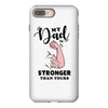 My Dad is Stronger Than Yours iPhone 8 Plus
