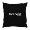 hell nah! Throw Pillow