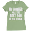my mother has the best son in the world Ladies Fitted T-Shirt