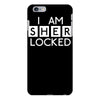 i am sher locked iPhone 6/6s Plus Case