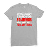 stand for something Ladies Fitted T-Shirt