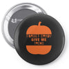 halloween forget candy give me tacos pumpkin Pin-back button