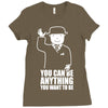 you can be anything you want to be Ladies Fitted T-Shirt