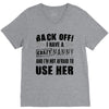 back off i have a crazy nanny and i'm not afraid to user her V-Neck Tee