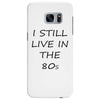 i still live in the 80s Samsung Galaxy S7 Edge