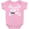 Please Don't Tag Me Baby Bodysuit