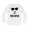free bitch Long Sleeve Shirts